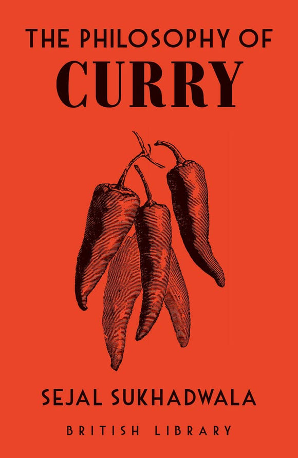 The Philosophy of Curry by Sejal Sukhadwala