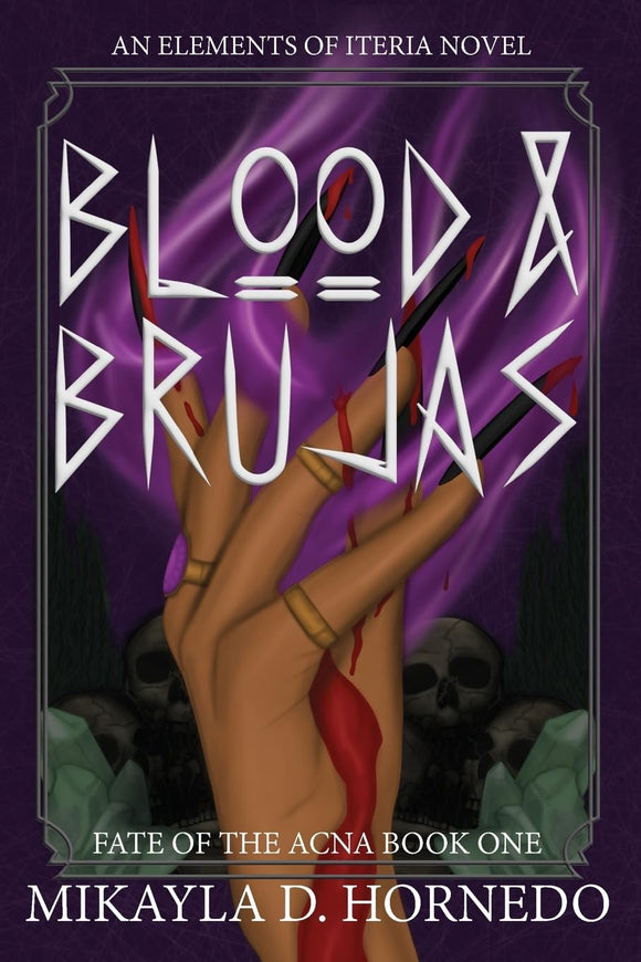 Blood & Brujas by Mikayla D. Hornedo