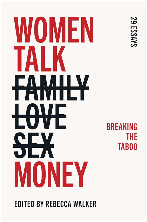 Women Talk Money: Breaking the Taboo by Rebecca Walker