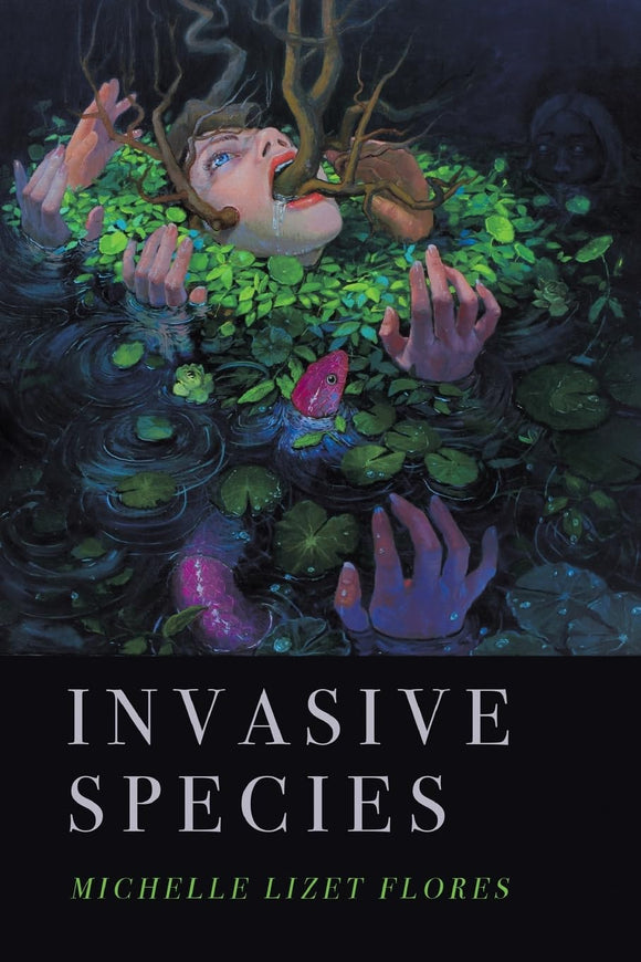 Invasive Species by Michelle Lizet Flores