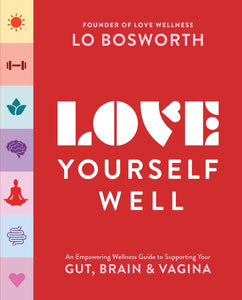 Love Yourself Well by Lo Bosworth