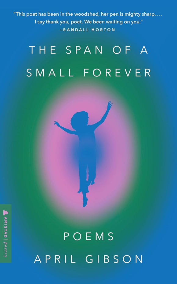 The Span of a Small Forever by April Gibson
