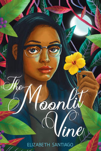 The Moonlit Vine by Elizabeth Santiago