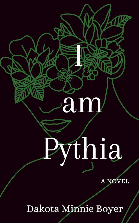 I am Pythia by Dakota Minnie Boyer