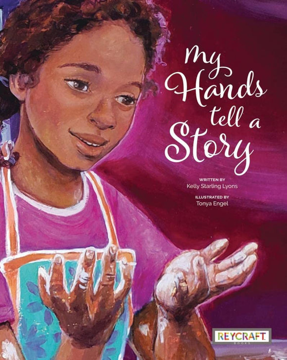 My Hands Tell a Story by Kelly Starling Lyons