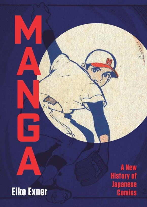 Manga: A New History of Japanese Comics by Eike Exner