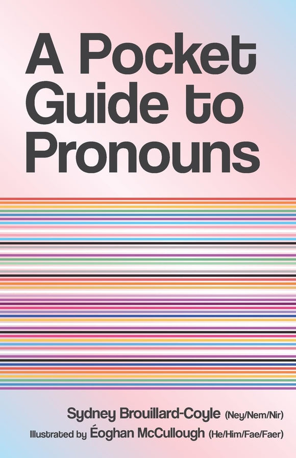 A Pocket Guide to Pronouns by Sydney Brouillard-Coyle