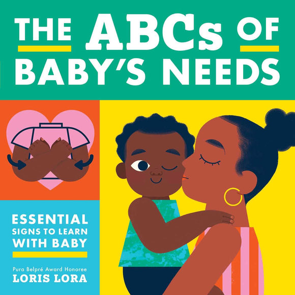 The ABCs of Baby's Needs: A Sign Language Book for Babies by Loris Lora