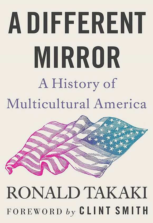 Different Mirror: A History Of Multicultural America by Ronald Takaki