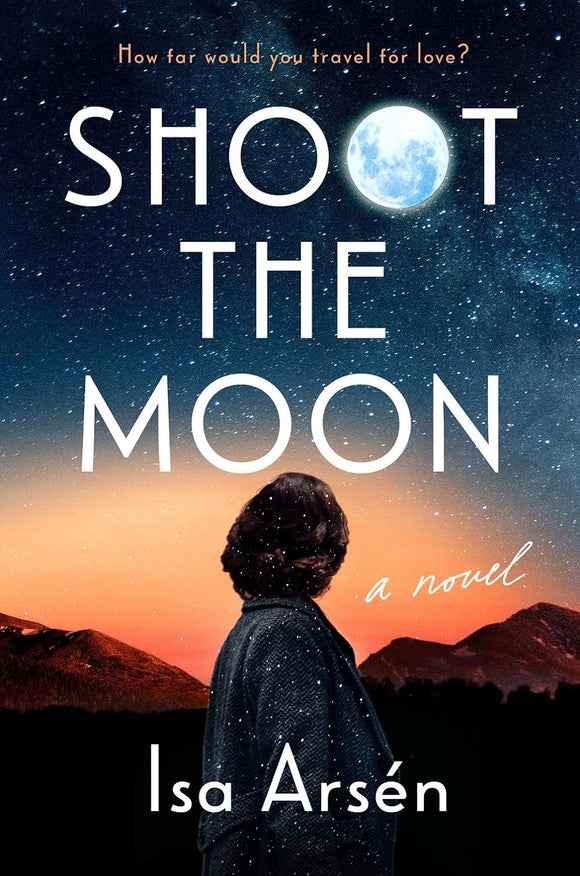 Shoot the Moon by Isa Arsen