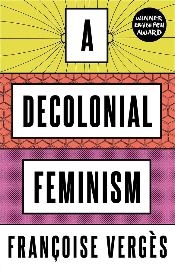 A Decolonial Feminism by Francoise Verges