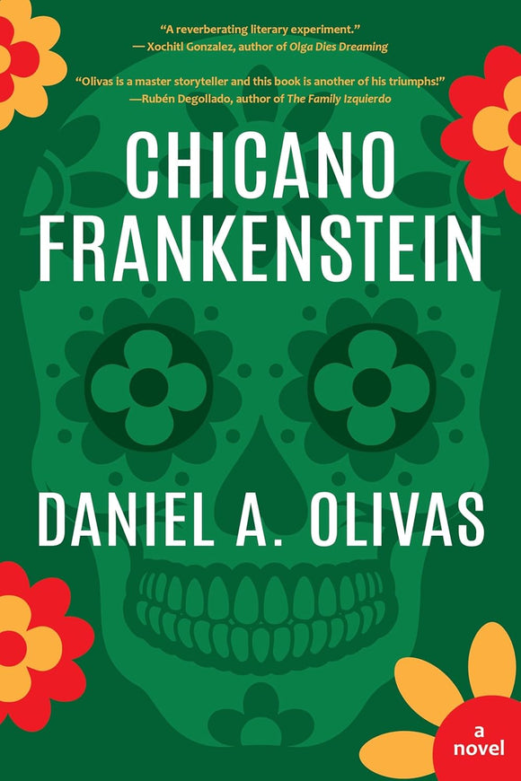 Chicano Frankenstein by Daniel A. Olivas