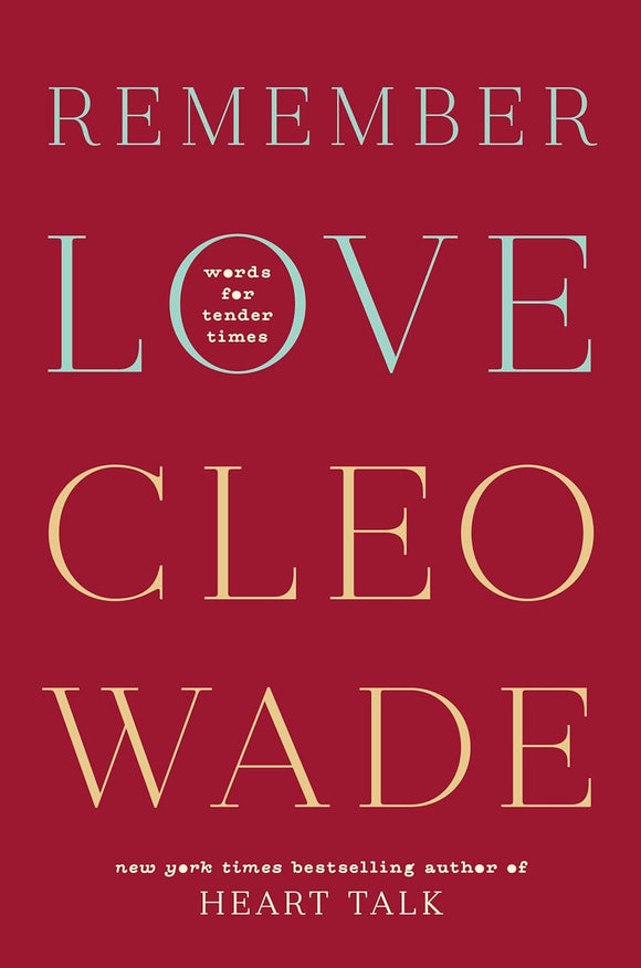 Remember Love: Words for Tender Times by Cleo Wade