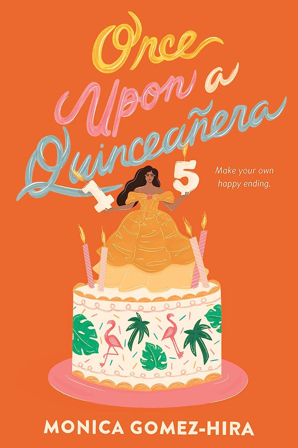 Once Upon a Quinceañera by Monica Gomez-hira