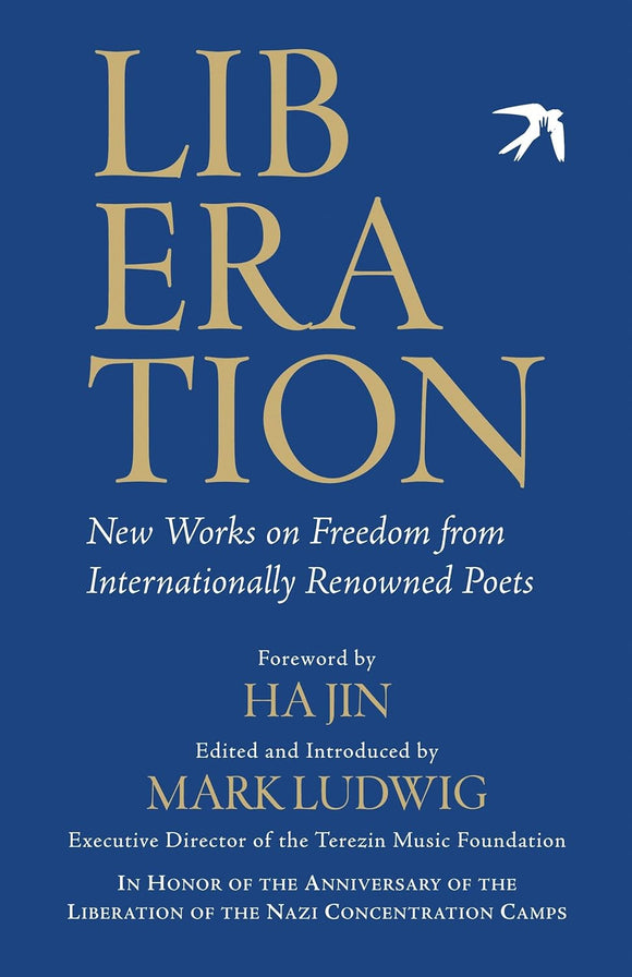 Liberation: New Works on Freedom from Internationally Renowned Poets by Mark Ludwig