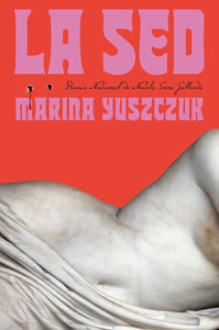 La sed / Thirst (Spanish Edition) by Marina Yuszczuk