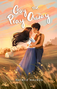 Gay the Pray Away by Natalie Naudus