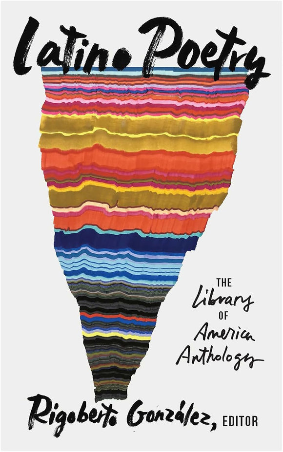 Latino Poetry: The Library of America Anthology by Rigoberto González