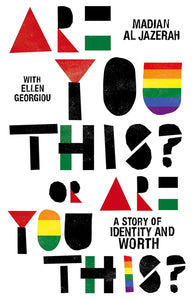 Are You This? Or Are You This?: A Story of Identity and Worth by Madian Al Jazerah