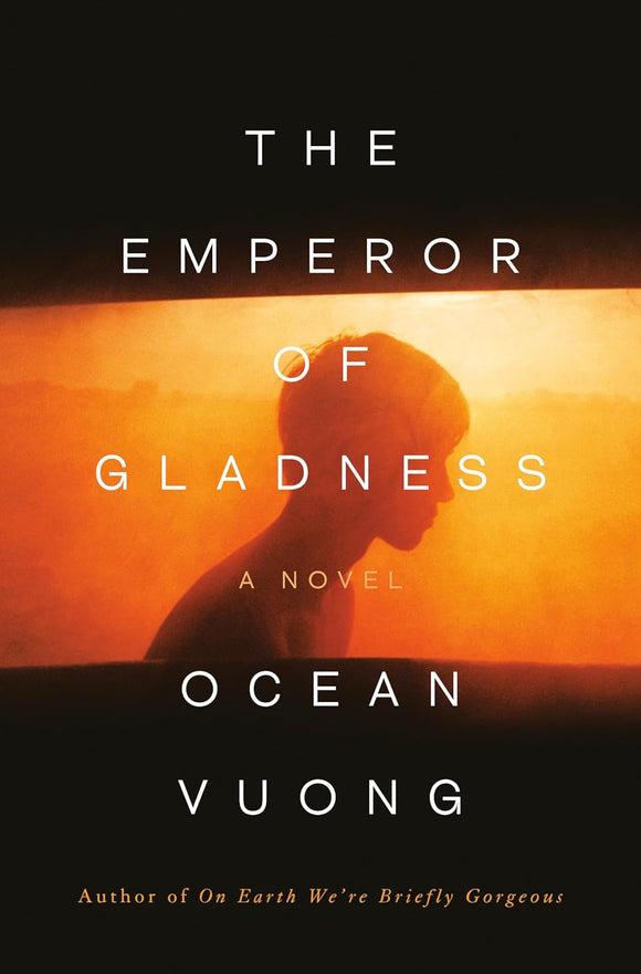 The Emperor of Gladness by Ocean Vuong