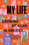 My Life: Growing Up Asian in America by CAPE