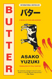 Butter: A Novel of Food and Murder by Asako Yuzuki