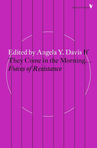 If They Come in the Morning...: Voices of Resistance by Angela Davis