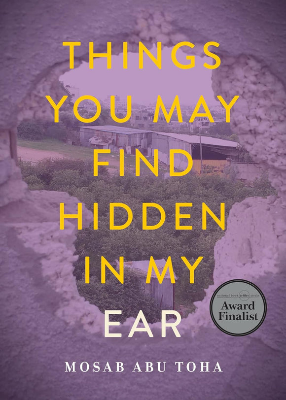 Things You May Find Hidden in My Ear by Mosab Abu Toha