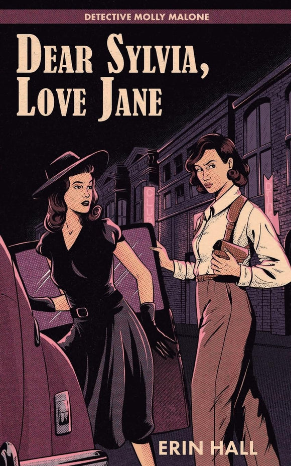 Dear Sylvia, Love Jane: Detective Molly Malone by Erin Hall