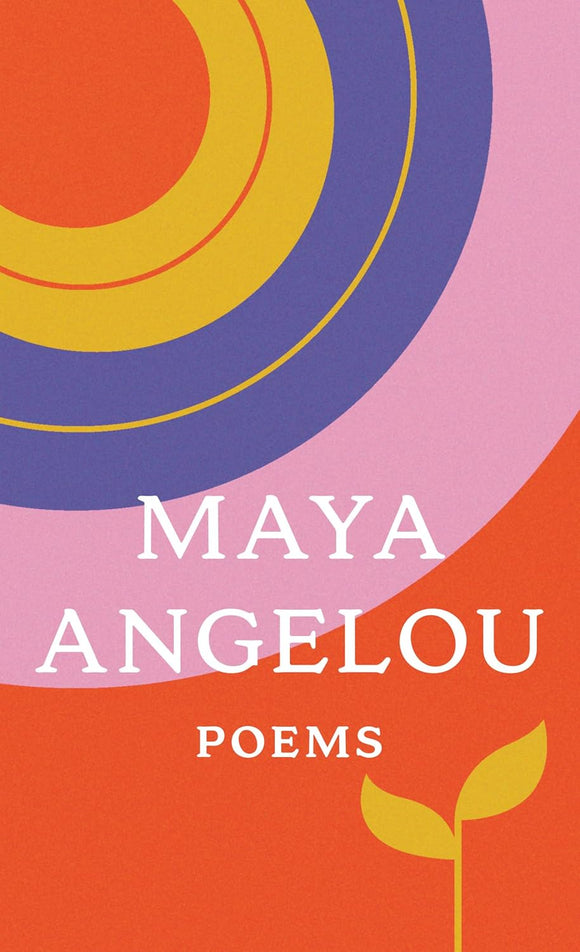 Maya Angelou: Poems by Maya Angelou
