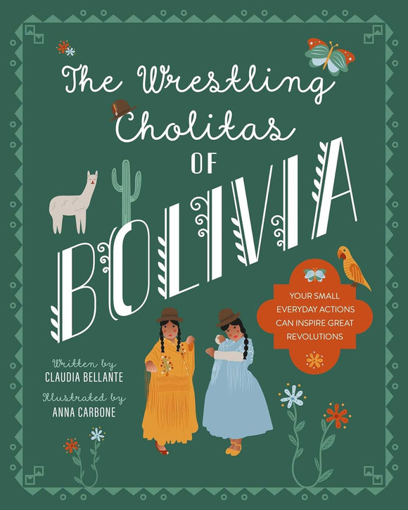 The Wrestling Cholitas of Bolivia by Claudia Bellante