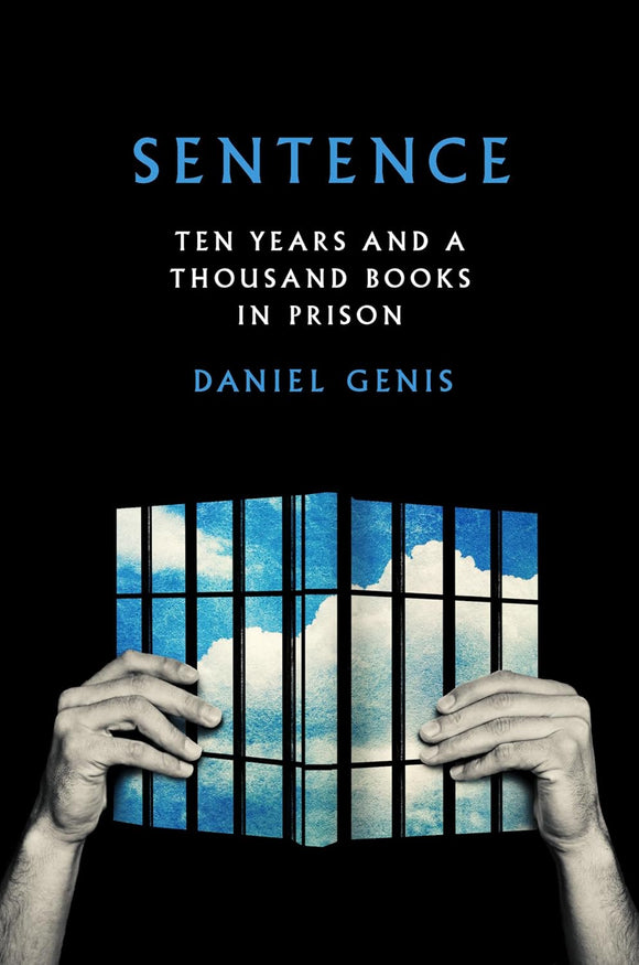 Sentence: Ten Years and a Thousand Books in Prison by Daniel Genis