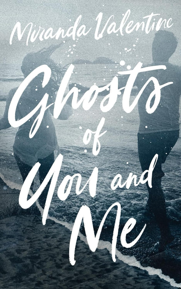 Ghosts of You and Me by Miranda Valentine