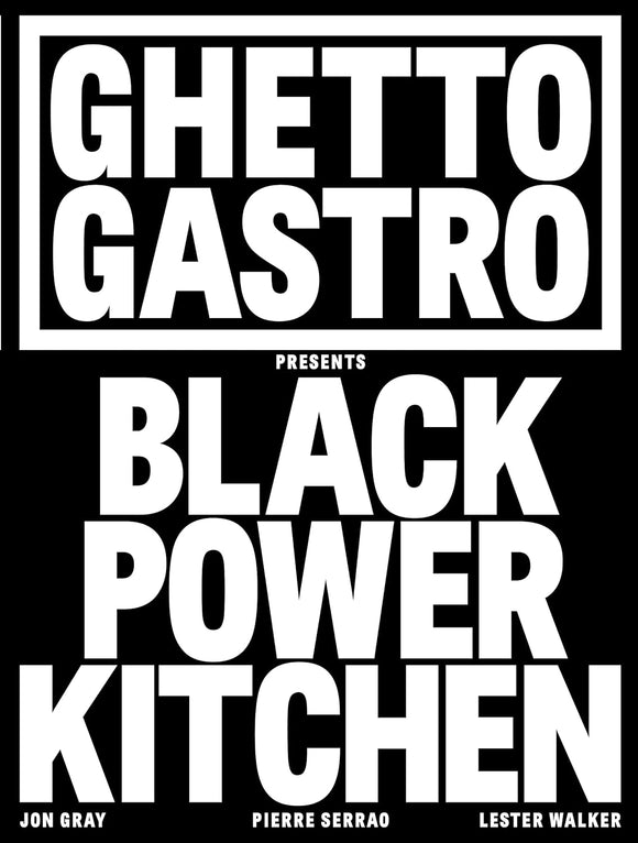 Ghetto Gastro Presents Black Power Kitchen by Jon Gray