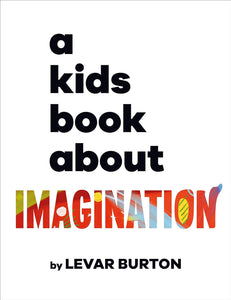 A Kids Book About Imagination by Levar Burton