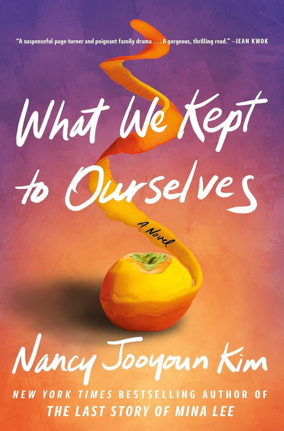 What We Kept to Ourselves by Nancy Jooyoun Kim