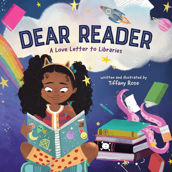 Dear Reader: A Love Letter to Libraries by Tiffany Rose