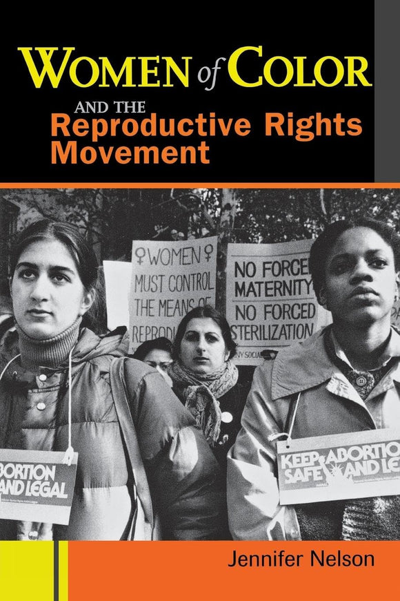 Women of Color and the Reproductive Rights Movement by Jennifer Nelson