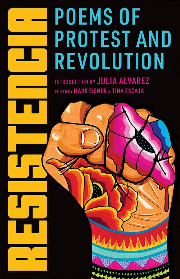 Resistencia: Poems of Protest and Revolution by Mark Eisner and Tina Escaja