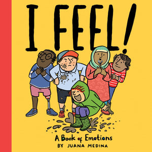 I Feel!: A Book of Emotions by Juana Medina