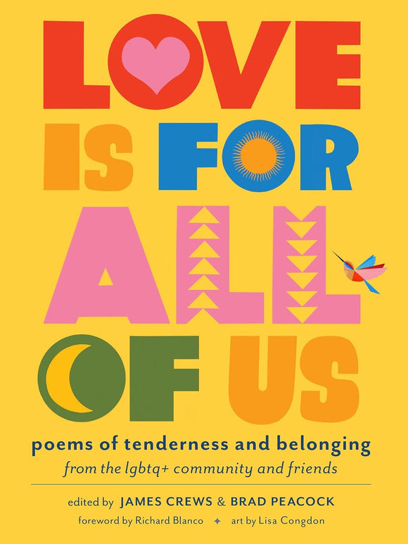 Love Is for All of Us: Poems of Tenderness and Belonging from the LGBTQ+ Community and Friends by James Crews