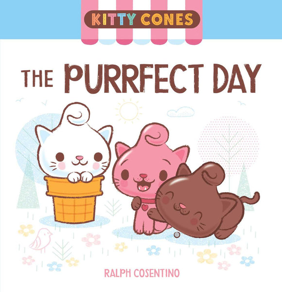 Kitty Cones: The Purrfect Day by Ralph Cosentino