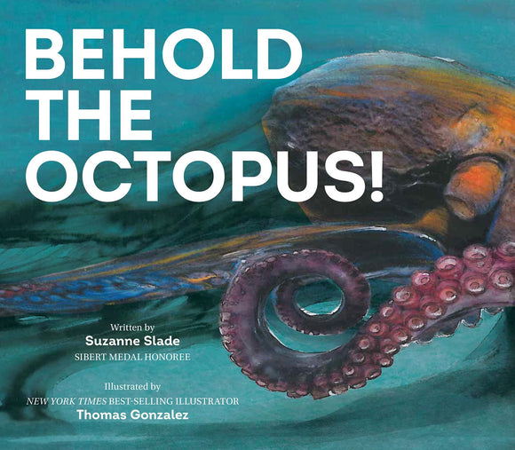 Behold the Octopus! by Suzanne Spade