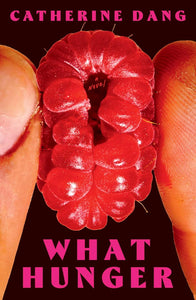 What Hunger by Catherine Dang