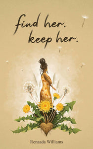 find her. keep her. by Renaada Williams