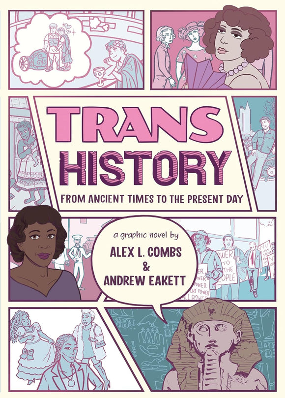 Trans History: A Graphic Novel: From Ancient Times to the Present Day by Alex L. Combs & Andrew Eakett