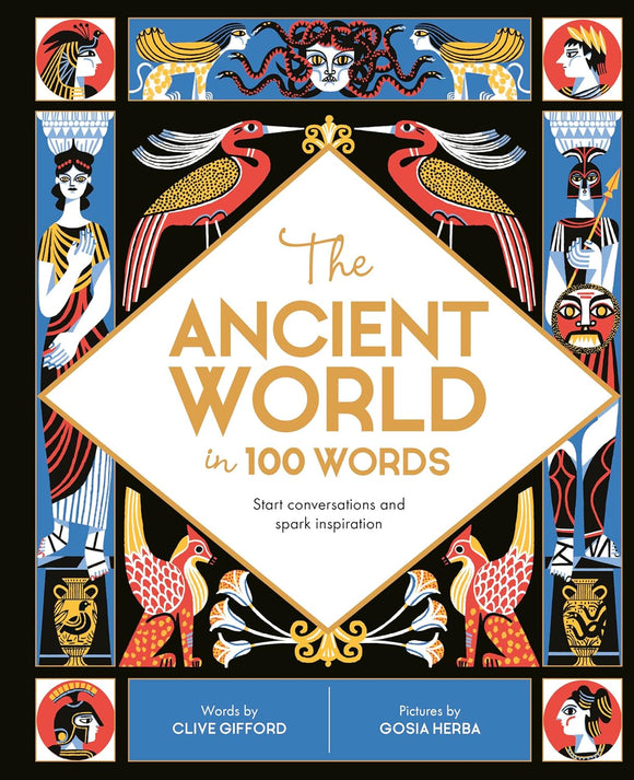 The Ancient World in 100 Words by Clive Gifford