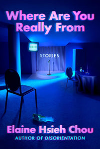 Where Are You Really From by Elaine Hsieh Chou