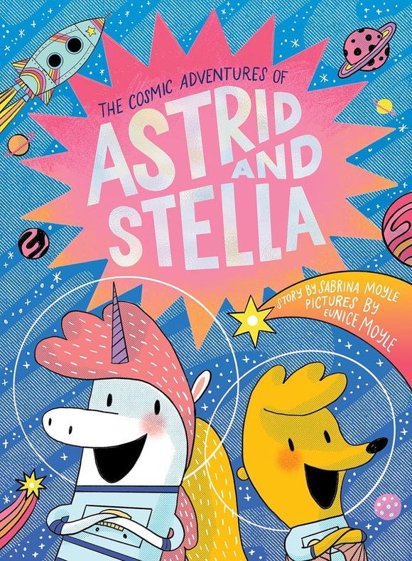 The Cosmic Adventures of Astrid and Stella by Sabrina Moyle