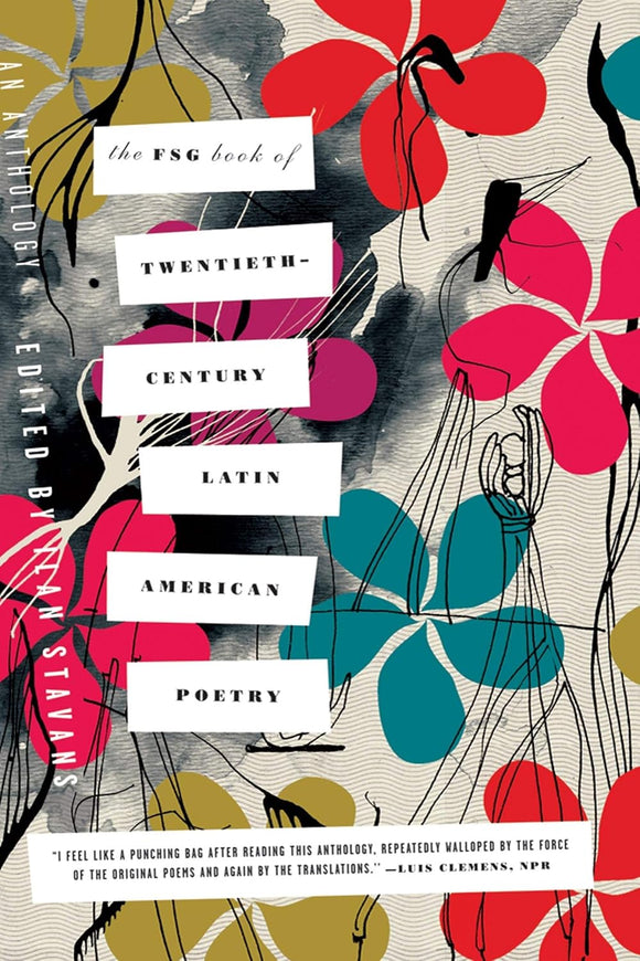 The FSG Book of Twentieth-Century Latin American Poetry by Ilan Stavans